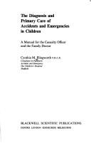 The diagnosis and primary care of accidents and emergencies in children : a manual for the casualty officer and the family doctor