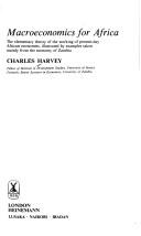 Macroeconomics for Africa : the elementary theory of the working of present-day African economies, illustrated by examples taken mainly from the economy of Zambia