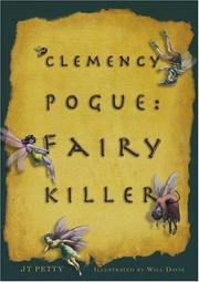 Cover of: Clemency Pogue, fairy killer by J. T. Petty