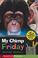 Cover of: My Chimp Friday