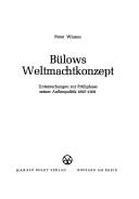 Cover of: Bülows Weltmachtkonzept: Unters. zur Frühphase seiner Aussenpolitik 1897-1901