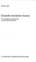 Cover of: Dynamik semiotischer Systeme: vom altengl. Zauberspruch zum ill. Werbetext