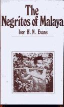 The Negritos of Malaya by Ivor Hugh Norman Evans