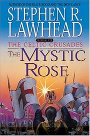 The mystic rose by Stephen R. Lawhead