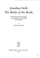 Cover of: Jonathan Swift, The battle of the books: e. histor.-krit. Ausg. mit literarhistor. Einl. u. Kommentar