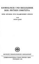 Cover of: Kosmologie und Heilslehre der frühen Ismāʼīlīya: e. Studie zur islam. Gnosis