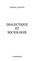 Cover of: Dialectique et sociologie