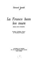 Cover of: La France hors les murs: essai sur l'Europe
