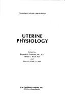 Cover of: Uterine physiology: proceedings of a Brook Lodge workshop