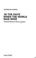In the days when the world was wide by Henry Lawson
