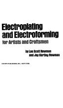 Cover of: Electroplating and electroforming: for artists and craftsmen