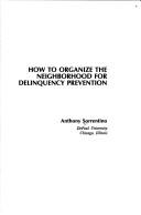 Cover of: How to organize the neighborhood for delinquency prevention