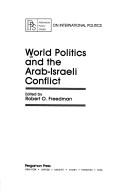 Cover of: World politics and the Arab-Israeli conflict