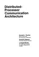 Cover of: Distributed-processor communication architecture by Kenneth J. Thurber
