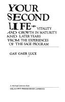 Cover of: Your second life: vitality and growth in maturity and later years from the experiences of the Sage program