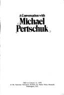 Cover of: A conversation with Michael Pertschuk: held on January 11, 1979, at the American Enterprise Institute for Public Policy Research, Washington, D.C.