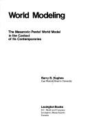 Cover of: World modeling: the Mesarovic-Pestel world model in the context of its contemporaries