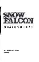 Cover of: Snow falcon | Thomas, Craig.