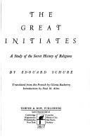 Cover of: The great initiates: a study of the secret history of religions