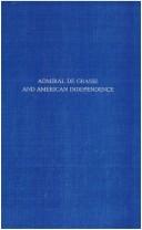 Admiral de Grasse and American independence by Charles Lee Lewis