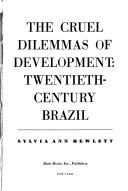 Cover of: The cruel dilemmas of development by Sylvia Ann Hewlett