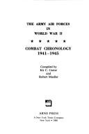 Cover of: The Army Air Forces in World War II: combat chronology, 1941-1945