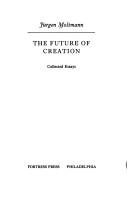 Cover of: The future of creation: collected essays