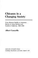 Cover of: Chicanos in a changing society: from Mexican pueblos to American barrios in Santa Barbara and southern California, 1848-1930