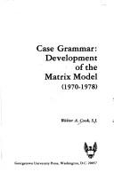 Cover of: Case grammar: development of the matrix model (1970-1978)