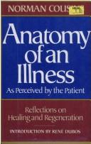 Cover of: Anatomy of an illness as perceived by the patient: reflections on healing and regeneration