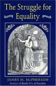 The struggle for equality by James M. McPherson