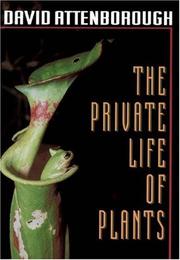 Cover of: The private life of plants: a natural history of plant behaviour