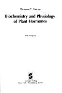 Biochemistry and physiology of plant hormones by Moore, Thomas C.