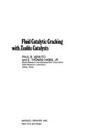 Fluid catalytic cracking with zeolite catalysts by Paul B. Venuto
