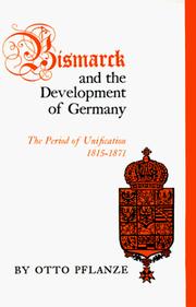 Bismarck and the development of Germany by Otto Pflanze