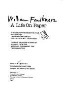 Cover of: William Faulkner, a life on paper