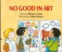 Cover of: No good in art by Cohen, Miriam.
