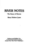 Cover of: River notes: the dance of herons