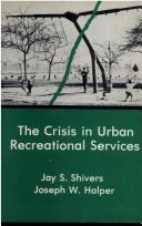 Cover of: The crisis in urban recreational services