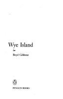 Wye Island by Boyd Gibbons