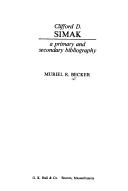 Cover of: Clifford D. Simak, a primary and secondary bibliography by Muriel R. Becker