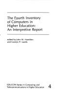 Cover of: The Fourth inventory of computers in higher education: an interpretive report