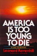 Cover of: America Is Too Young to Die