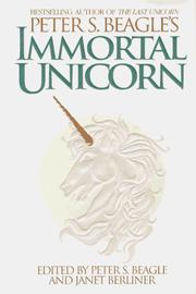 Cover of: Peter S. Beagle's immortal unicorn by edited by Peter S. Beagle and Janet Berliner.