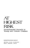 Cover of: At highest risk: environmental hazards to young and unborn children