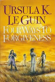 Cover of: Four ways to forgiveness by Ursula K. Le Guin