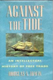 Cover of: Against the tide: an intellectual history of free trade