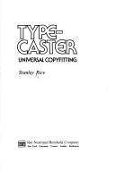 Cover of: Type-caster by Stanley Rice