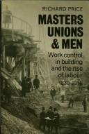 Masters, unions and men : work control in building and the rise of labor, 1830-1914