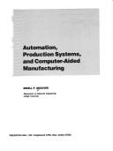 Automation, production systems, and computer-aided manufacturing by Mikell P. Groover